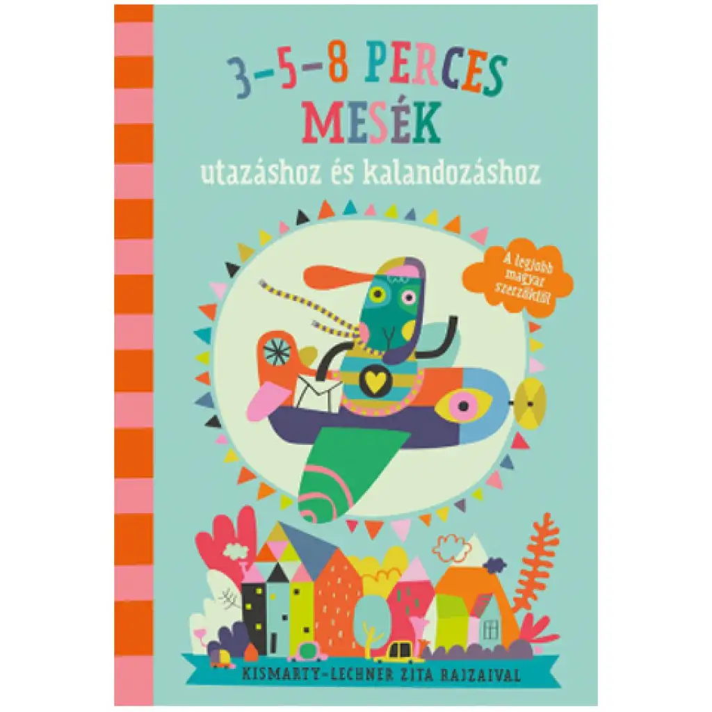3-5-8 perces mesék utazáshoz és kalandozáshoz mesekönyv kép 1