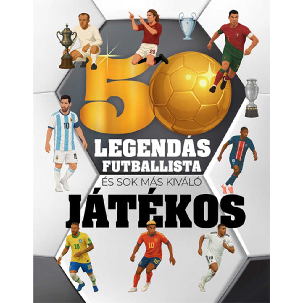 50 legendás futballista - és sok más kiváló játékos kép 1