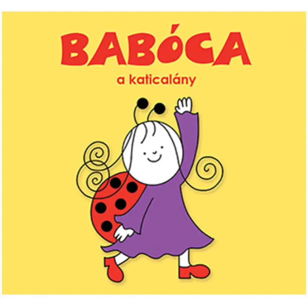Bogyó és Babóca: Babóca, a katicalány mesekönyv - Pagony kép 1