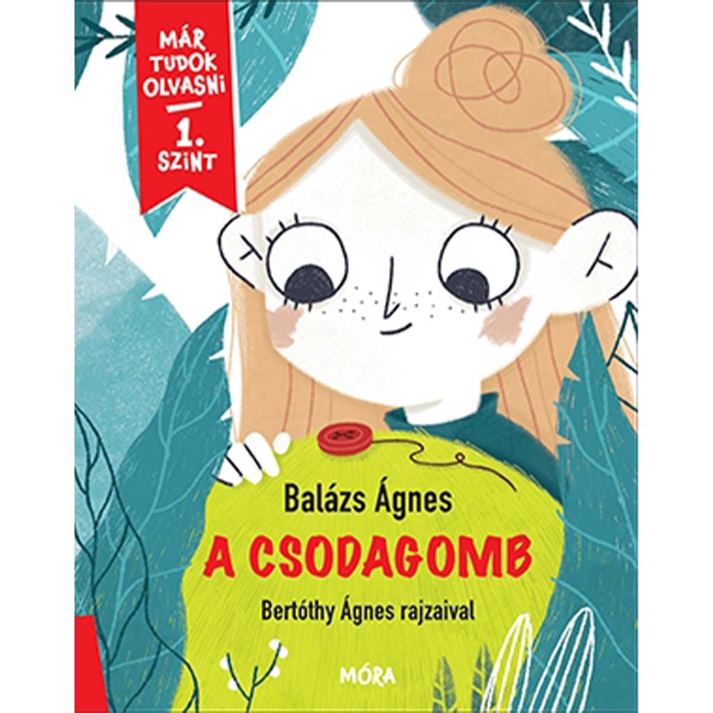 Móra: Balázs Ágnes - A csodagomb - Már tudok olvasni 1. szint kép 1