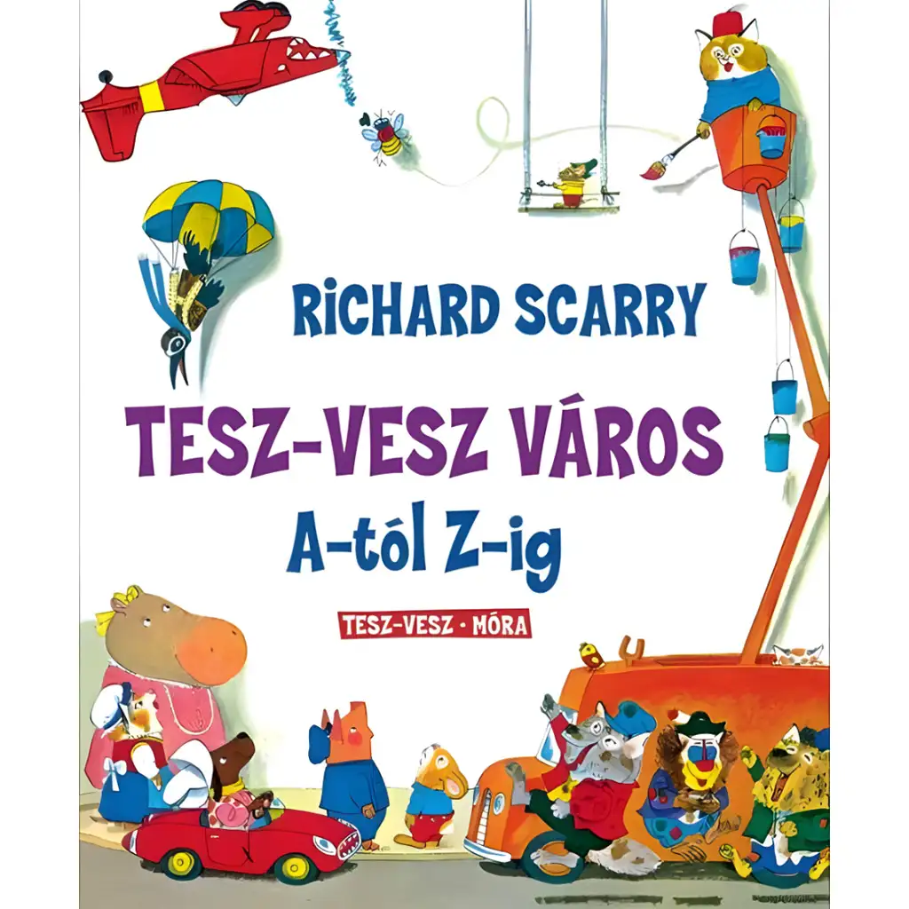 Móra: Richard Scarry - Tesz-Vesz város A-tól Z-ig kép 1