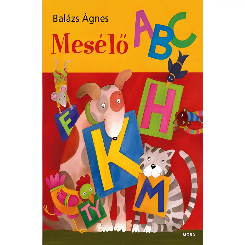 Móra: Balázs Ágnes  - Mesélő ABC mesekönyv kép 1