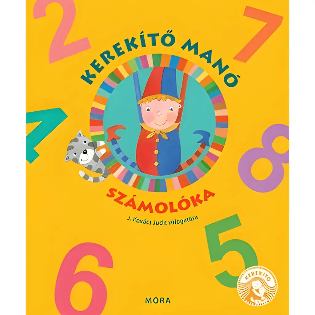 Móra: J. Kovács Judit - Kerekítő Manó -  Számolóka mondókás könyv kép 1