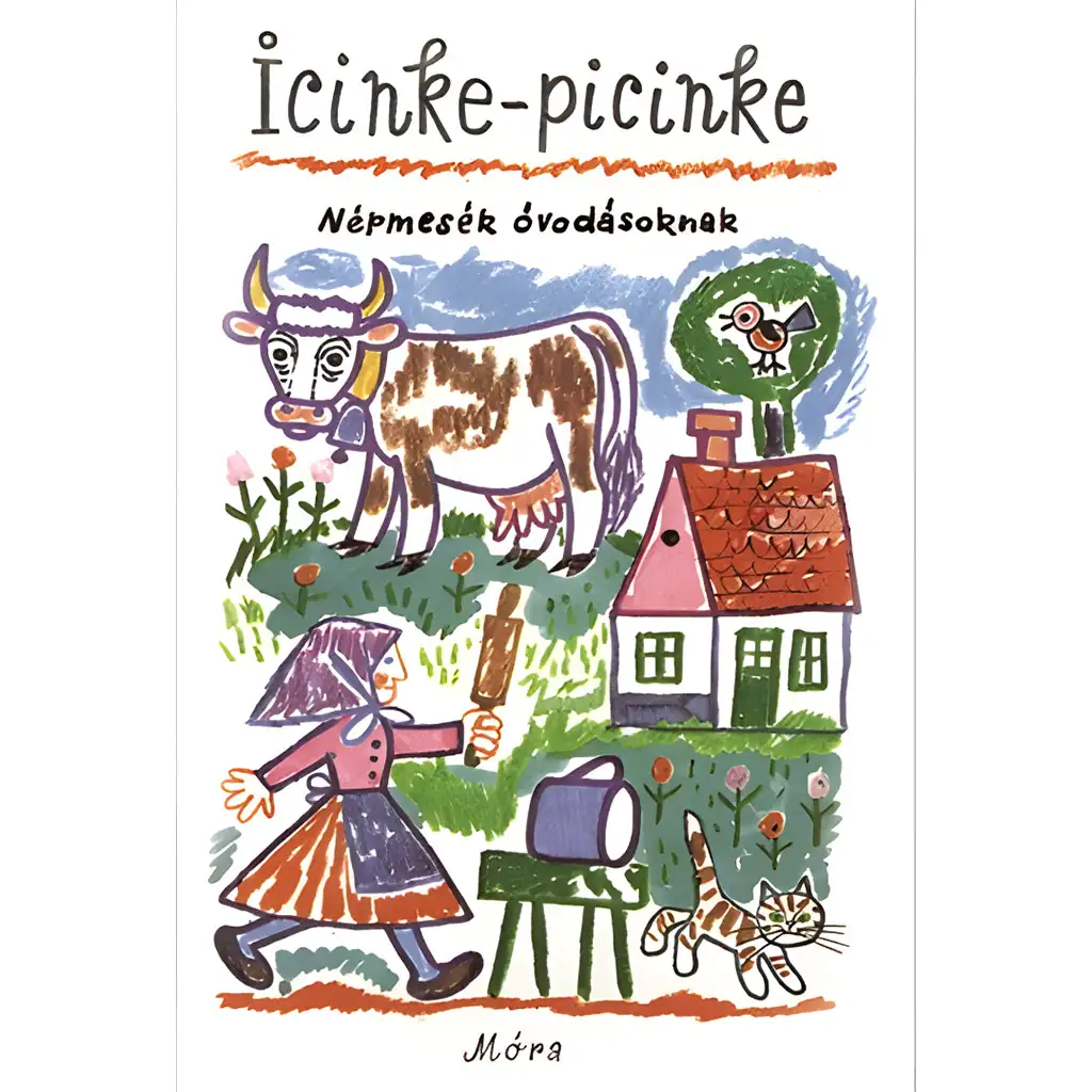 Móra: Icinke-picinke -  Népmesék óvodásoknak mesekönyv kép 1
