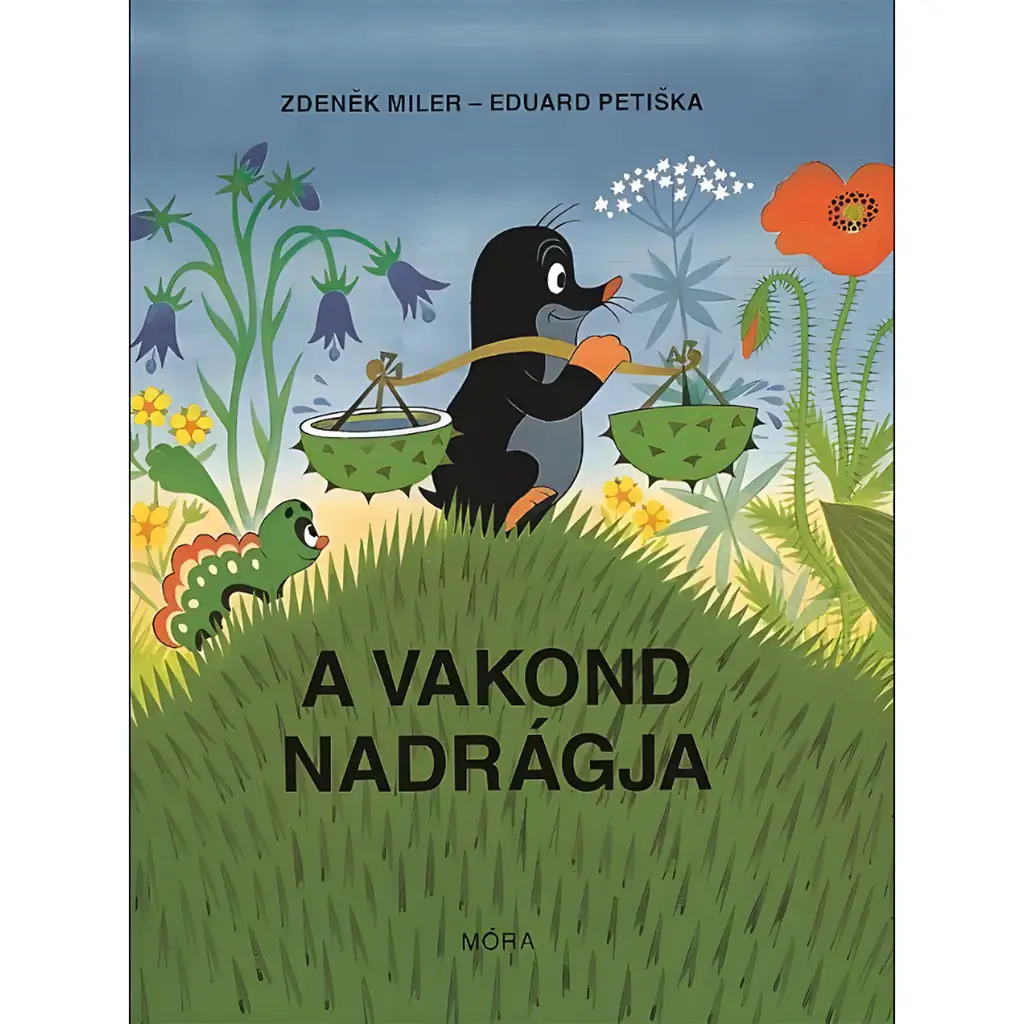 Móra: Zdeněk Miler - A vakond nadrágja mesekönyv kép 1