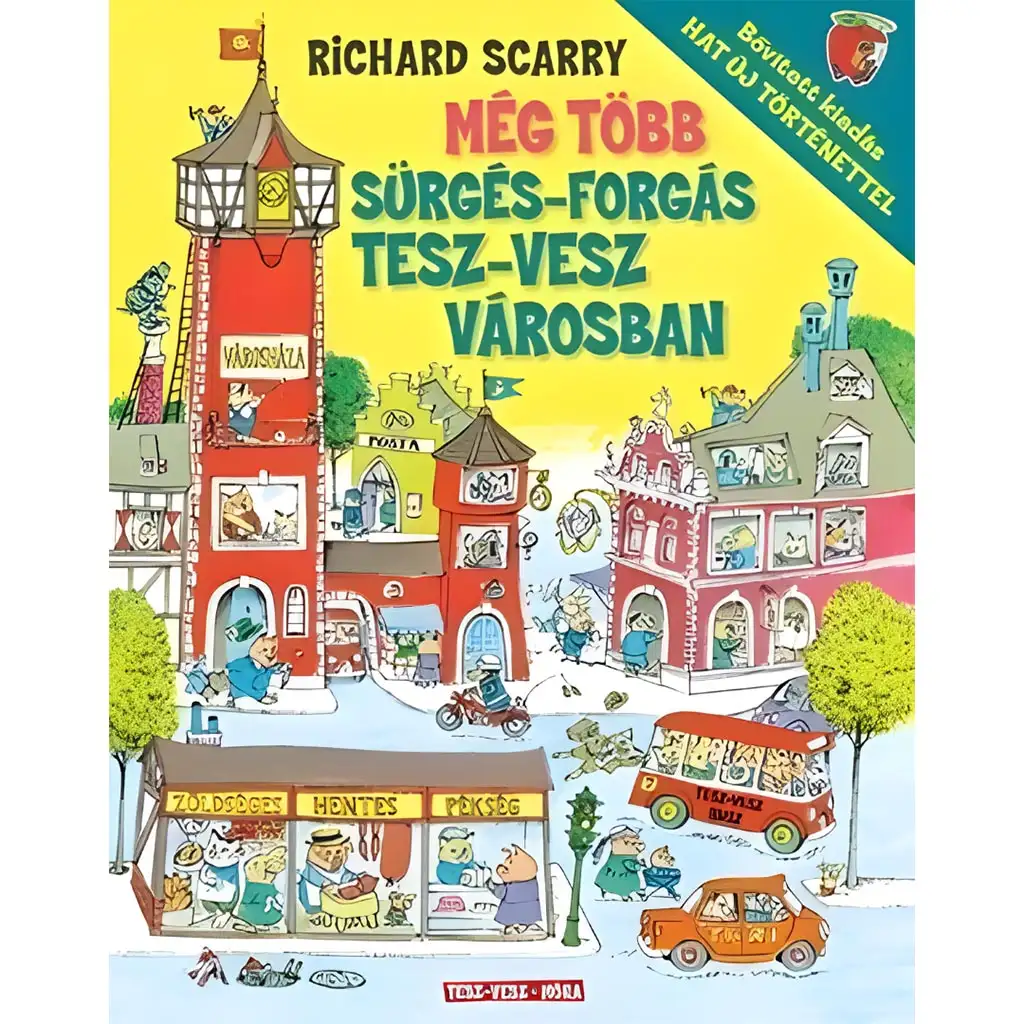 Móra: Richard Scarry - Még több sürgés forgás Tesz-Vesz városban kép 1