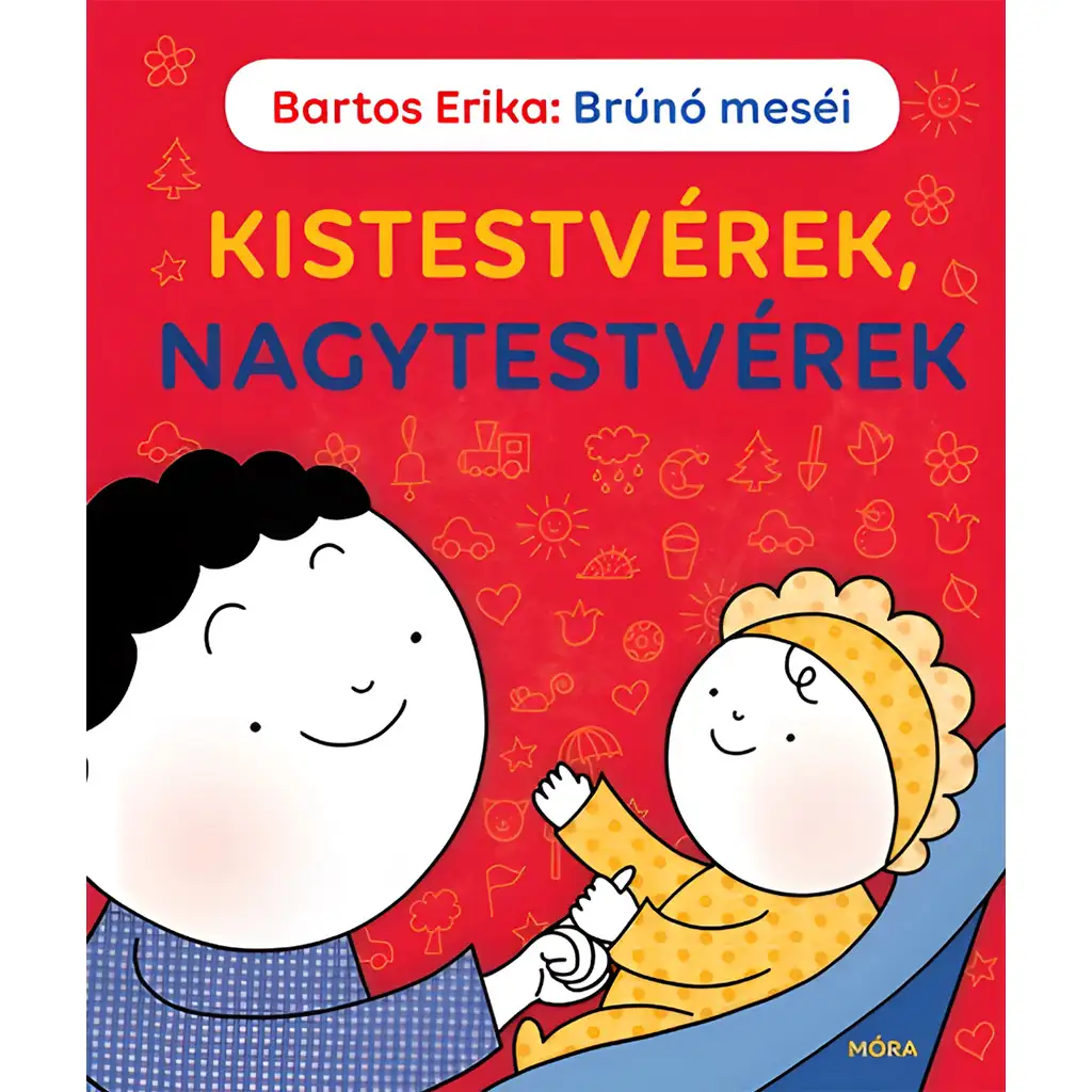 Móra: Bartos Erika - Brúnó meséi - Kistestvérek, nagytestvérek mesekönyv kép 1
