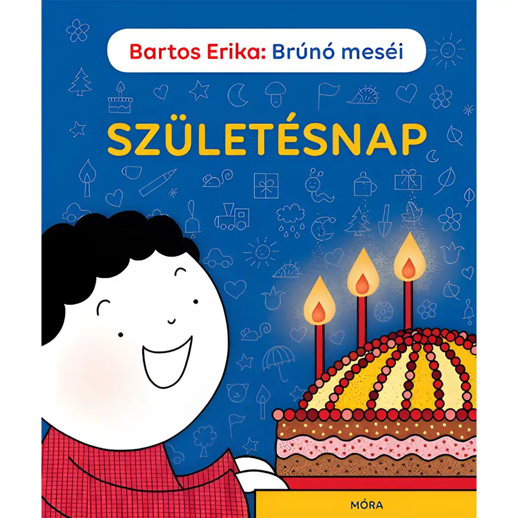 Móra: Bartos Erika - Brúnó meséi - Születésnap mesekönyv kép 1