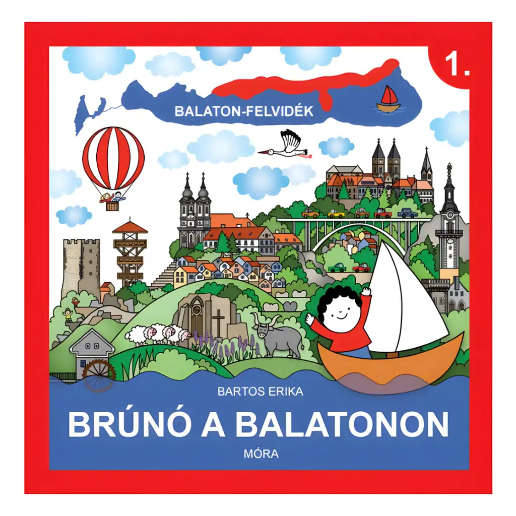 Móra: Bartos Erika - Brúnó a Balatonon 1. Balaton felvidék ismeretterjesztő könyv kép 1