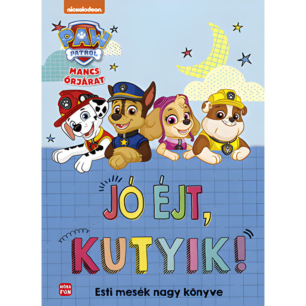 Móra: Mancs Őrjárat - Jó éjt, kutyik! Esti mesék nagy mesekönyve kép 1