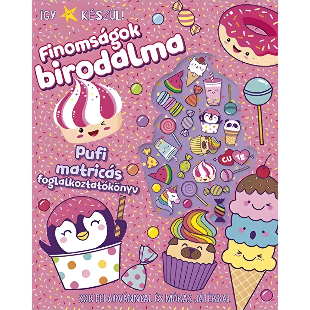Móra: Így készül! - Finomságok birodalma Pufi matricás foglalkoztatókönyv kép 1