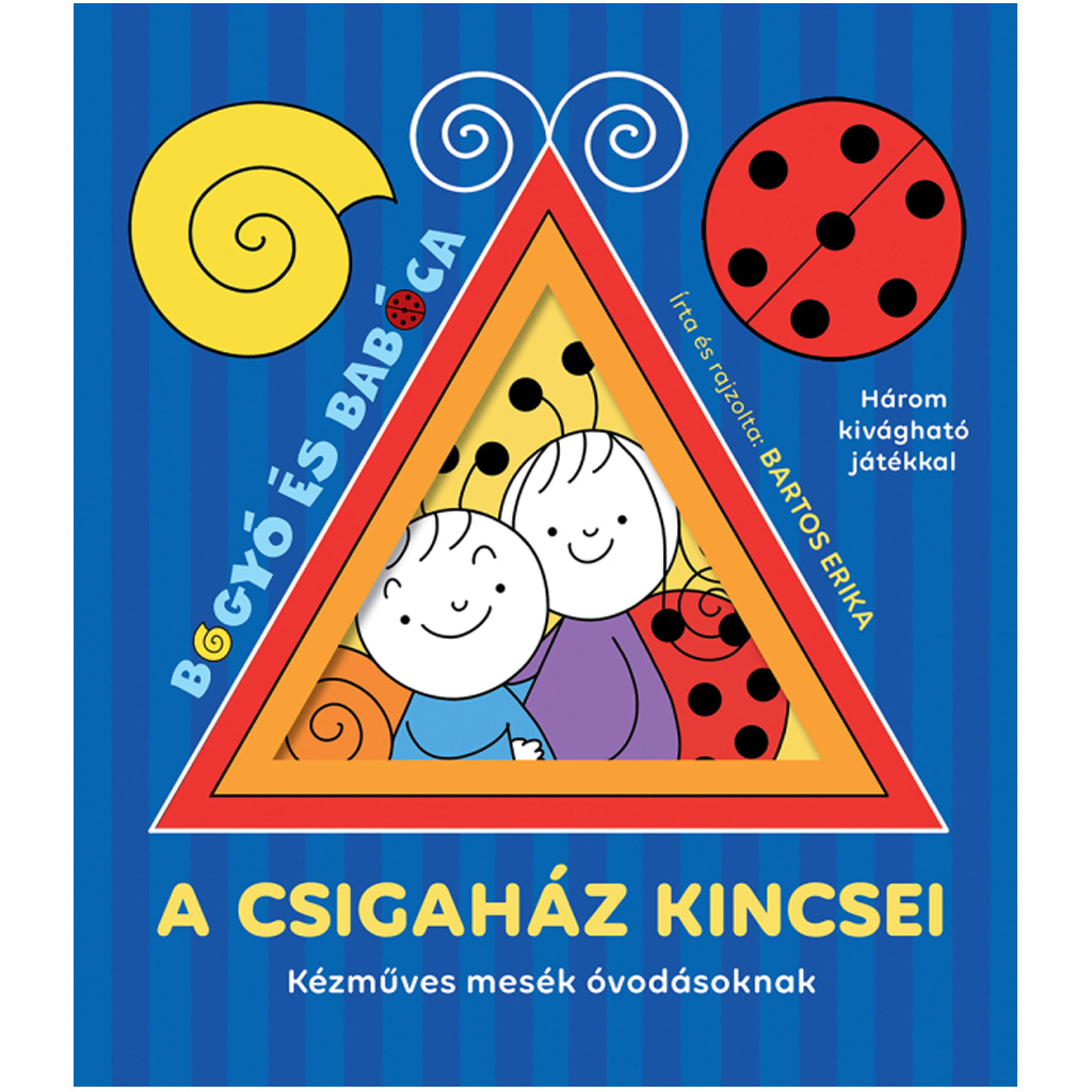Bogyó és Babóca: A csigaház kincsei - Kézműves mesék óvodásoknak - Pagony kép 1