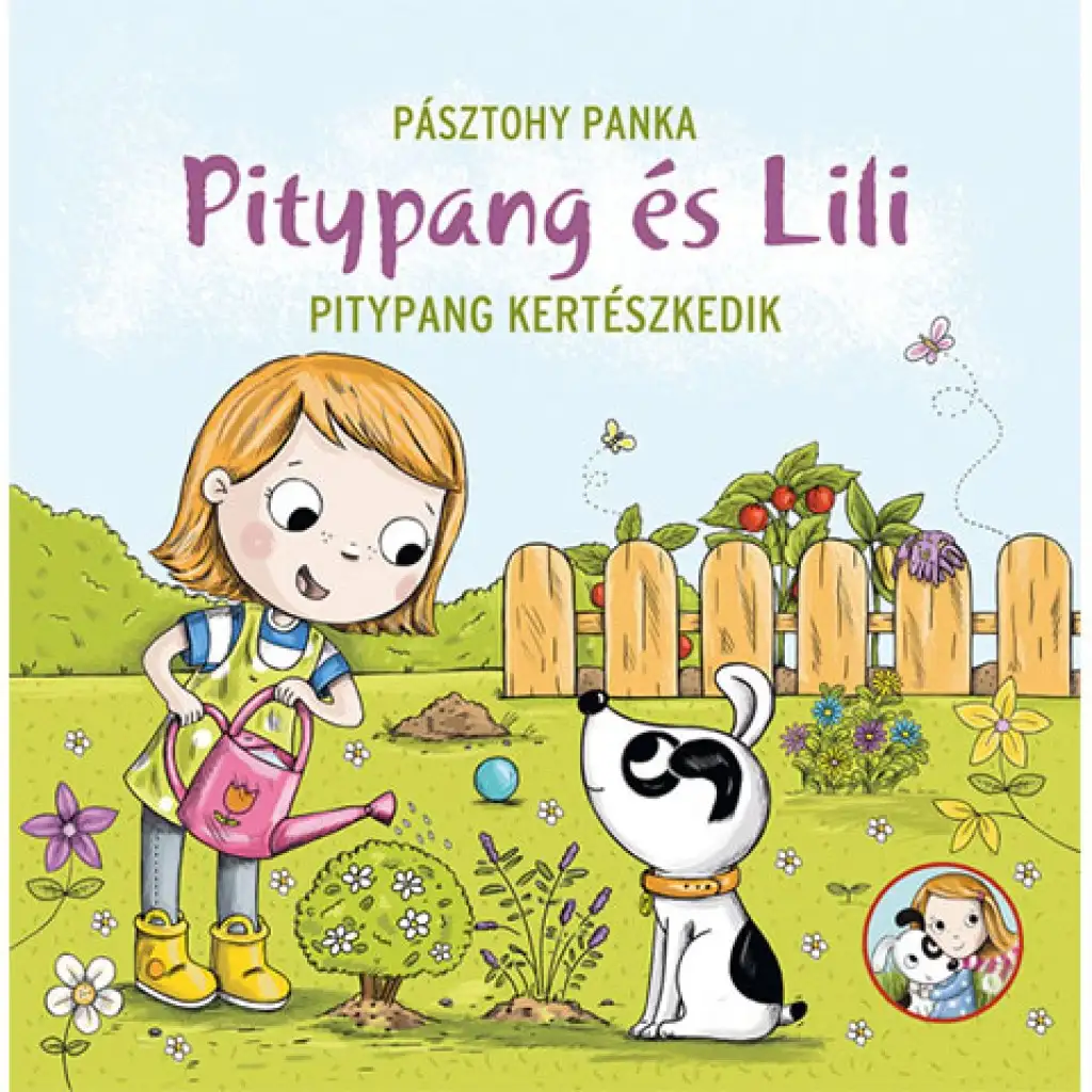 Pitypang és Lili - Pitypang kertészkedik mesekönyv kép 1